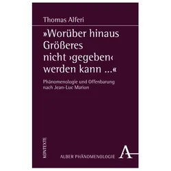 Worüber hinaus Grösseres nicht 'gegeben' werden kann..., Fachbücher von Thomas Alferi
