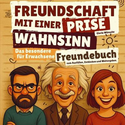 Freundschaft mit einer Prise Wahnsinn, Taschenbuch von Gloria Wünsche, Bookmundo, 978-94-038-2353-9