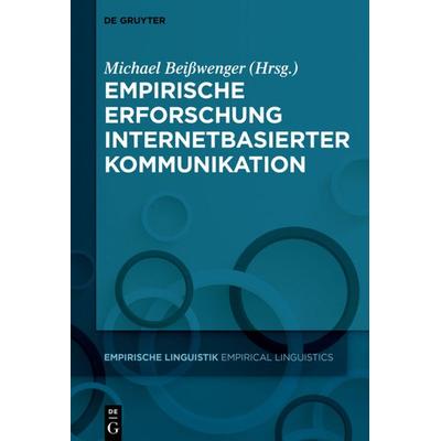 Empirische Erforschung internetbasierter Kommunikation, Gebundene Ausgabe von , De Gruyter Oldenbourg, 978-3-11-056614-7