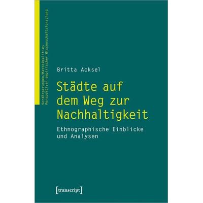 Städte auf dem Weg zur Nachhaltigkeit, Taschenbuch von Britta Acksel, Transcript, 978-3-8376-6992-3