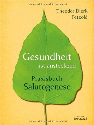 Petzold, Theodor Dierk - Gesundheit ist ansteckend: Praxisbuch Salutogenese - Preis vom 07.10.2026 11:45:10 h
