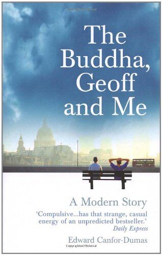 Edward Canfor-Dumas - The Buddha, Geoff and Me: A Modern Story - Preis vom 16.10.2026 11:41:07 h