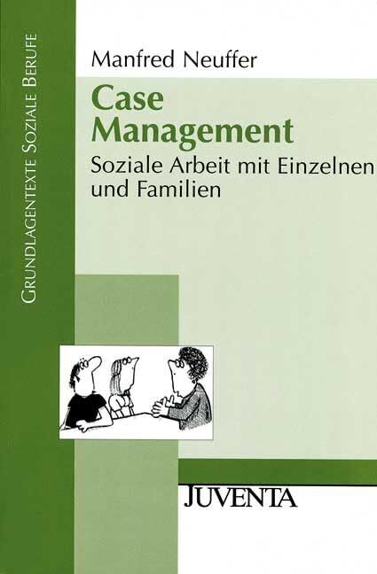 Manfred Neuffer - Case Management: Soziale Arbeit mit Einzelnen und Familien (Grundlagentexte Soziale Berufe) - Preis vom 09.10.2026 07:28:09 h