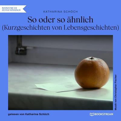So oder so ähnlich - Katharina Schöch, Audio, 9783991097143