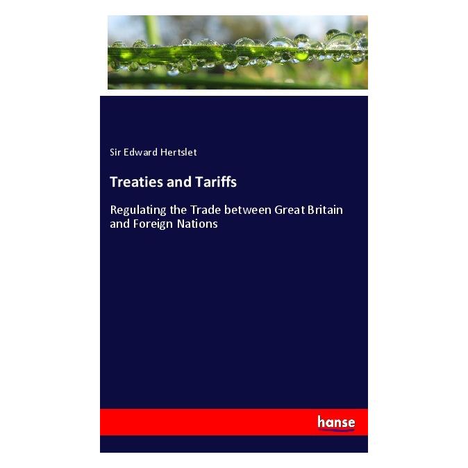 Hansebooks Treaties and Tariffs (Englisch, Sir Edward Hertslet, 2019) (56079506)