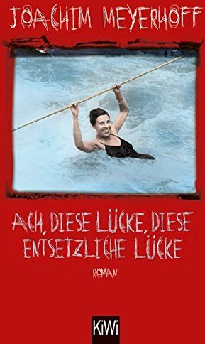 Joachim Meyerhoff - Ach, diese Lücke, diese entsetzliche Lücke: Roman. Alle Toten fliegen hoch, Teil 3 - Preis vom 19.10.2026 19:33:35 h