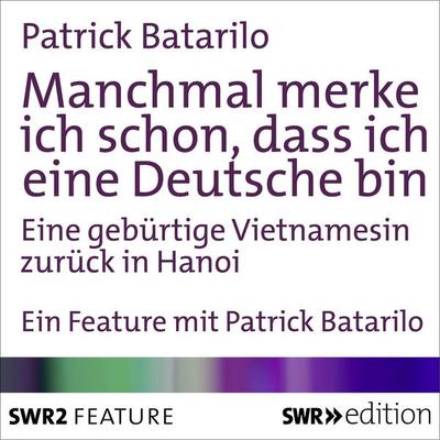 Manchmal merke ich schon, dass ich deutsch bin - Patrick Batarilo, Audio, 9783932501777