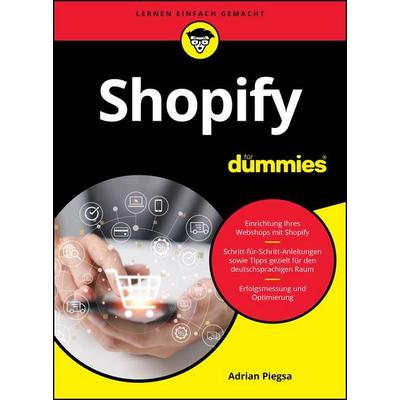 Shopify für Dummies, Taschenbuch von Adrian Piegsa, Wiley-VCH, 978-3-527-72104-7