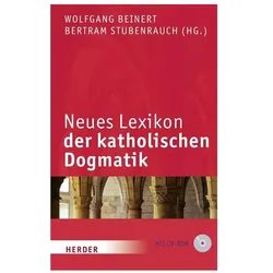 Neues Lexikon der katholischen Dogmatik, Fachbücher von Georg Kraus, Helmut Hoping, Ulrich Lüke, Johanna Rahner, Hans-Joachim Sander, Dorothea Sattler, Wolfgang Beinert, Eva-Maria Faber, Regina Radlbeck-Ossmann, Margit Eckholt, Bertram Stubenrauch, Erwin Dirscherl, Julia Knop, Christoph Böttigheimer