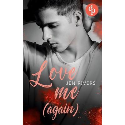 Love me (again), Taschenbuch von Jen Rivers, Dp Verlag, 978-3-9877857-5-7