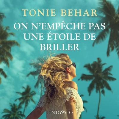 On n'empêche pas une étoile de briller - Tonie Behar, Audio, 9789180511414