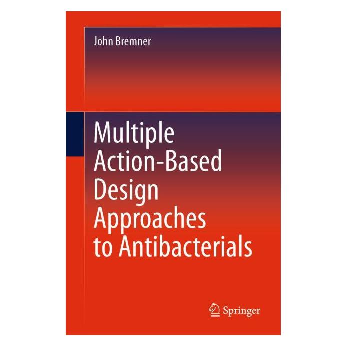 Springer Multiple Action-Based Design Approaches to Antibacterials (Englisch, Hardcover, John Bremner) (63678621)