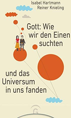 Isabel Hartmann - Gott: Wie wir den Einen suchten und das Universum in uns fanden - Preis vom 01.10.2026 17:08:56 h