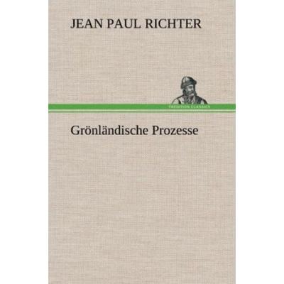 Grönländische Prozesse, Gebundene Ausgabe von Jean Paul Richter, Tredition, 978-3-8472-5875-9