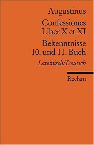 Aurelius Augustinus - Confessiones /Bekenntnisse: Liber X et XI /10. und 11. Buch - Preis vom 09.10.2026 07:28:09 h