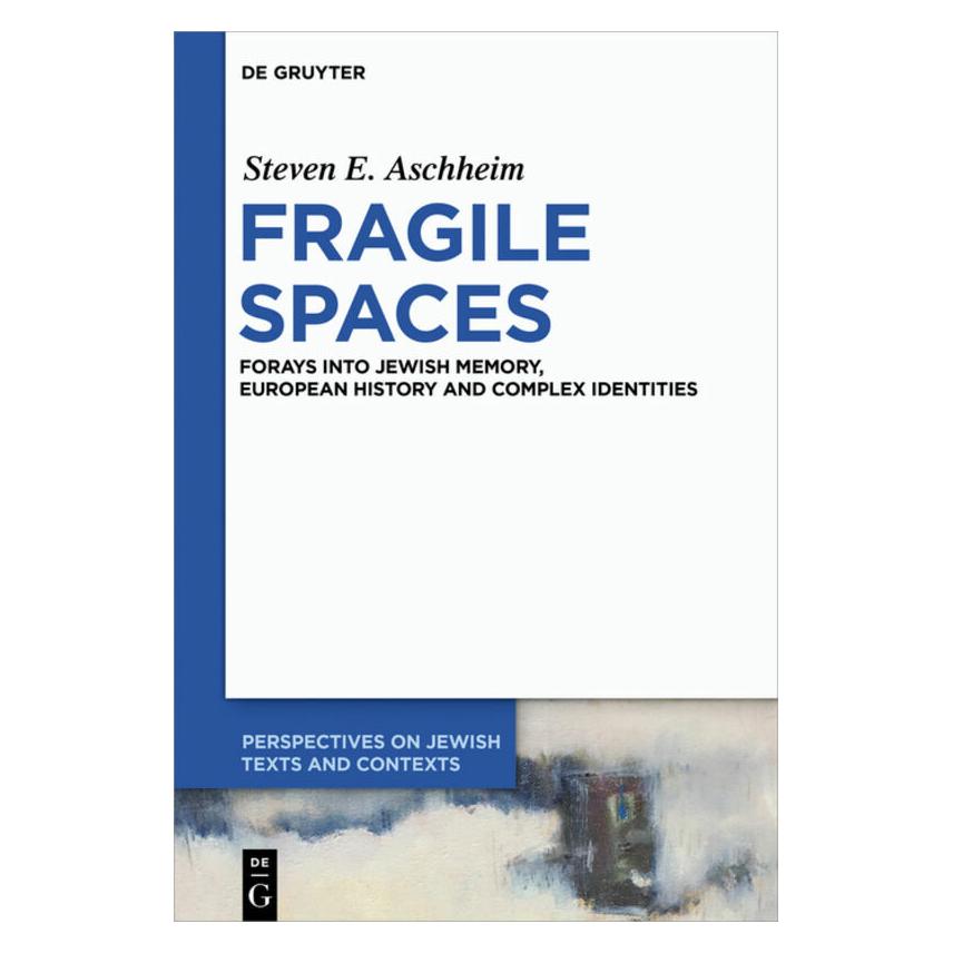 De Gruyter Fragile Spaces (Englisch, Hardcover, Steven E. Aschheim) (39025451)