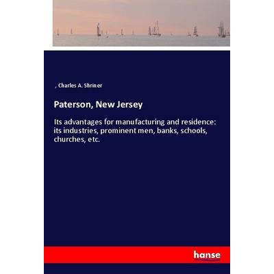 Paterson, New Jersey, Taschenbuch von Charles A. Shriner, Hansebooks, 978-3-337-44589-8