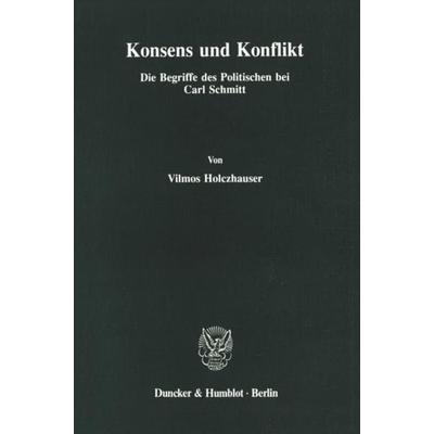 Konsens und Konflikt., Taschenbuch von Vilmos Holczhauser, Duncker & Humblot, 978-3-428-06844-9