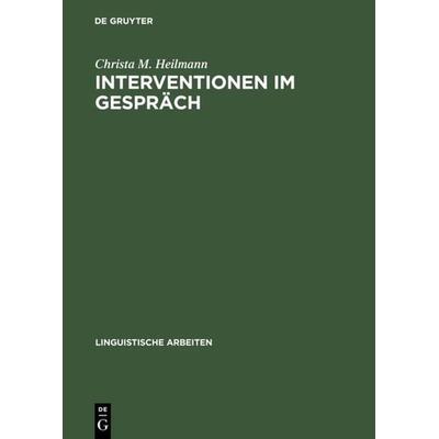 Interventionen im Gespräch, Gebundene Ausgabe von Christa M. Heilmann, De Gruyter, 978-3-484-30459-8