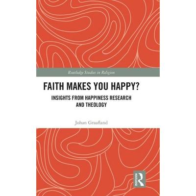 Faith Makes You Happy?, Gebundene Ausgabe von Johan Graafland, Taylor & Francis, 978-1-04-122910-0