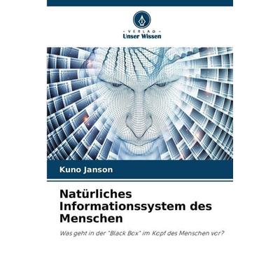Natürliches Informationssystem des Menschen, Taschenbuch von Kuno Janson, Verlag Unser Wissen