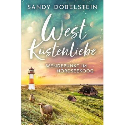 Westküstenliebe, Taschenbuch von Sandy Dobelstein, Tolino Media