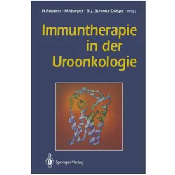 Immuntherapie in der Uroonkologie, Fachbücher von Bernd J. Schmitz-Dräger, Herbert Rübben, Mark Goepel