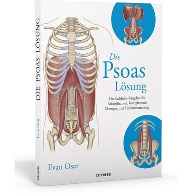 Die Psoas-Lösung, Taschenbuch von Evan Osar, Copress, 978-3-7679-1220-5