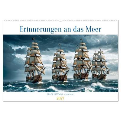Erinnerungen an das Meer. Die Schifffahrt von einst (Wandkalender 2027 DIN A2 quer), CALVENDO Monatskalender