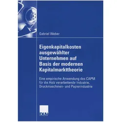 Eigenkapitalkosten ausgewählter Unternehmen auf Basis der modernen Kapitalmarkttheorie, Fachbücher von Gabriel Weber