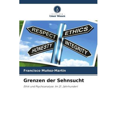 Grenzen der Sehnsucht, Taschenbuch von Francisco Muñoz-Martin, Verlag Unser Wissen, 978-620-8-99744-1