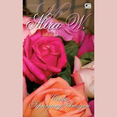 Cinta Sepanjang Amazon - Mira W., Audio, 9789179899592