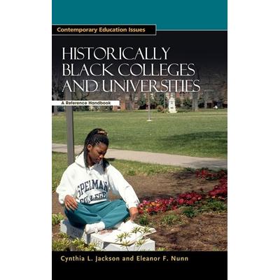 Historically Black Colleges and Universities, Gebundene Ausgabe von Cynthia L. Jackson,Eleanor F. Nunn, Bloomsbury USA, 978-1-85109-422-6