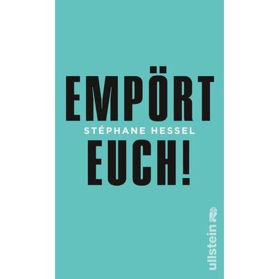 Empört Euch!, Taschenbuch von Stéphane Hessel, Ullstein Hardcover, 978-3-550-08883-4