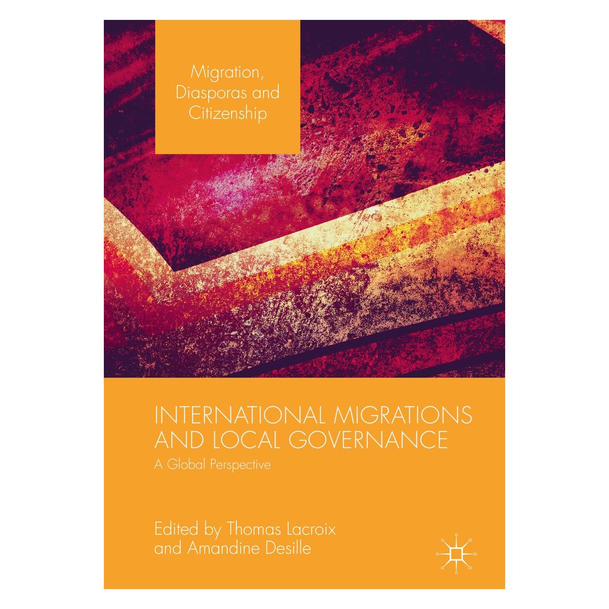 Springer International Migrations and Local Gove (Englisch, Hardcover, Amandine Desille, Thomas Lacroix) (9783319659954)