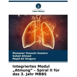 Integriertes Modul Atmung - Spiral II für das 3. Jahr MBBS, Schulbücher von Sohail Ahmad, Majid Ali Hingoro, Munawar Hussain Soomro