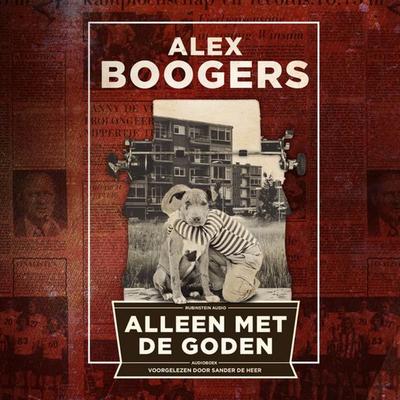 Alleen met de goden - Alex Boogers, Audio, 9789462532601