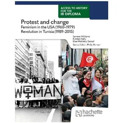 Access to History for the IB Diploma: Protest and change: Feminism in the USA (1960-1979) and Revolu, Schulbücher von Williams, Kelly, Kristen, Else, Serene, Saoud