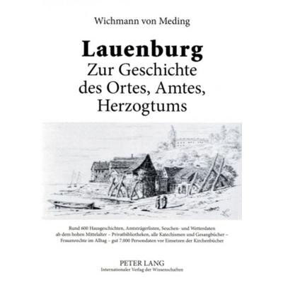 Lauenburg – Zur Geschichte des Ortes, Amtes, Herzogtums, Taschenbuch von Wichmann Meding, Peter Lang GmbH, Internationaler Verlag der Wissenschaften,