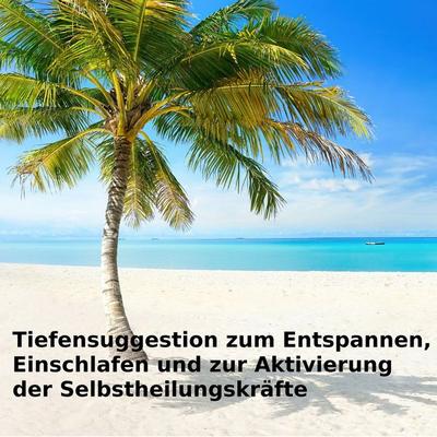Tiefensuggestion zum Entspannen, Einschlafen und zur Aktivierung der Selbstheilungskräfte - Jörg Janetzko, Audio, 4067248397022