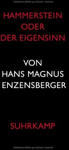 Enzensberger, Hans Magnus - Hammerstein oder Der Eigensinn: Eine deutsche Geschichte - Preis vom 14.10.2026 23:07:16 h