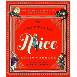 Annotated Alice, Belletristik von Lewis Carroll, John Tenniel, Martin Gardner, Mark Burstein