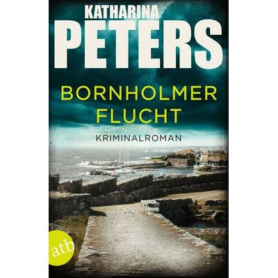 Bornholmer Flucht, Taschenbuch von Katharina Peters, Aufbau TB, 978-3-7466-3771-6