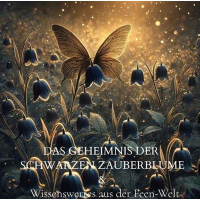 Das Geheimnis der schwarzen Zauberblume., Gebundene Ausgabe von Marion Estermann, Bookmundo, 978-94-037-5071-2