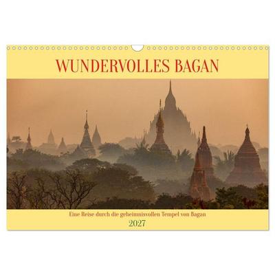 WUNDERVOLLES BAGAN (Wandkalender 2027 DIN A3 quer), CALVENDO Monatskalender