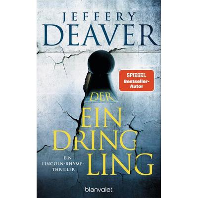 Der Eindringling, Gebundene Ausgabe von Jeffery Deaver, Blanvalet