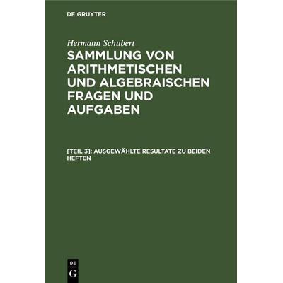 Ausgewählte Resultate zu beiden Heften, Gebundene Ausgabe von Hermann Schubert, De Gruyter, 978-3-11-260295-9