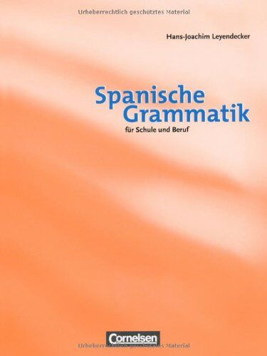 Hans-Joachim Leyendecker - Spanische Grammatik für Schule und Beruf: Grammatikbuch - Preis vom 09.10.2026 07:28:09 h