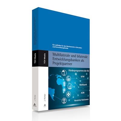 Multilaterale und bilaterale Entwicklungsbanken als Projektpartner, Gebundene Ausgabe von Joachim Richter, TÜV Media GmbH TÜV Rheinland Group,