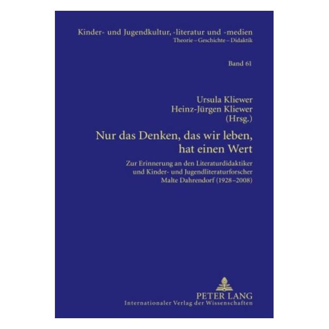 Peter Lang Nur das Denken, das wir leben, hat einen Wert (Deutsch, Hardcover, Heinz-Jürgen Kliewer, Ursula Kliewer) (35141994)